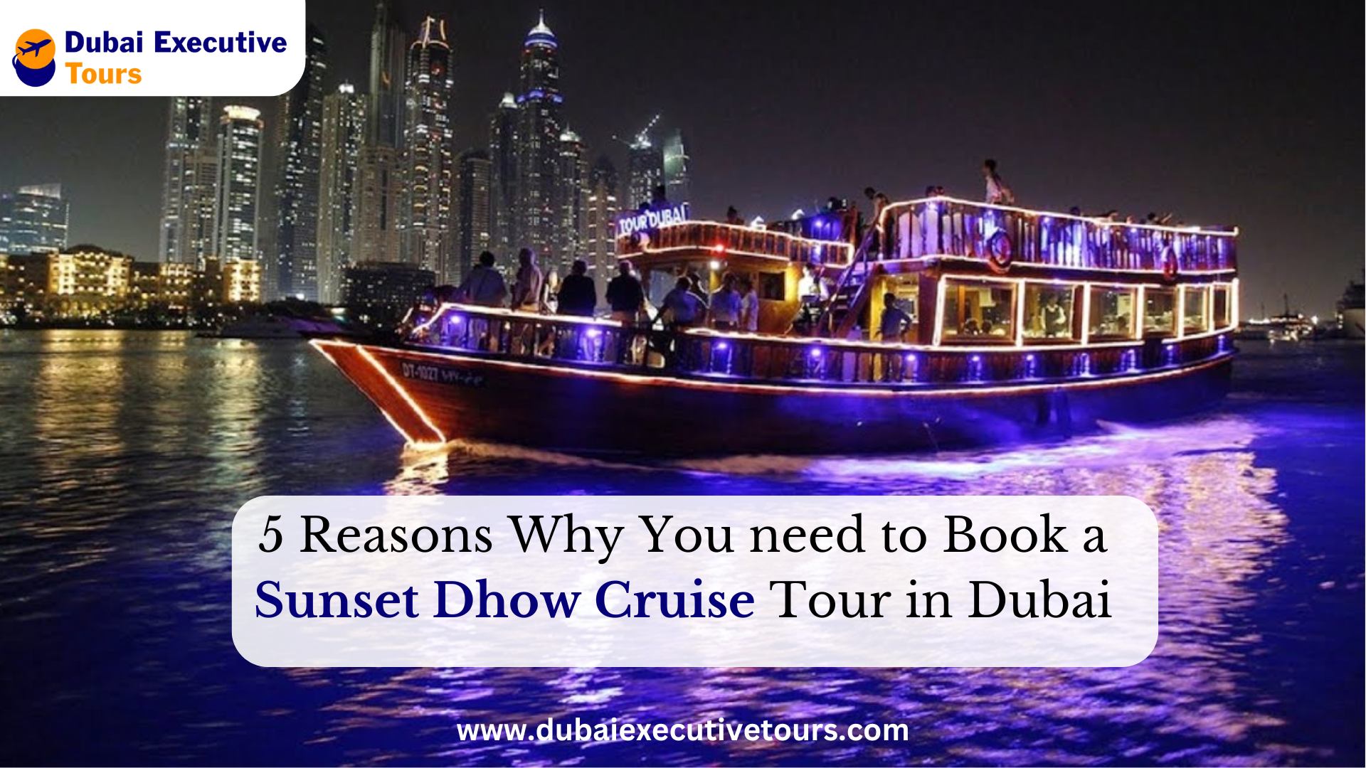 5 Reasons Why You need to Book a Sunset Dhow Cruise Tour in Dubai