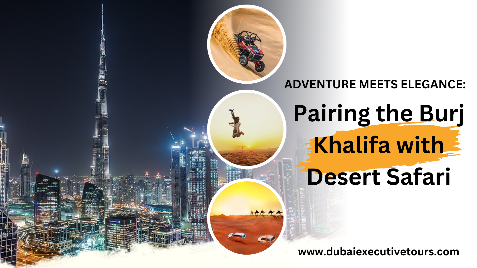 Adventure Meets Elegance: Pairing the Burj Khalifa with a Thrilling Desert Safari