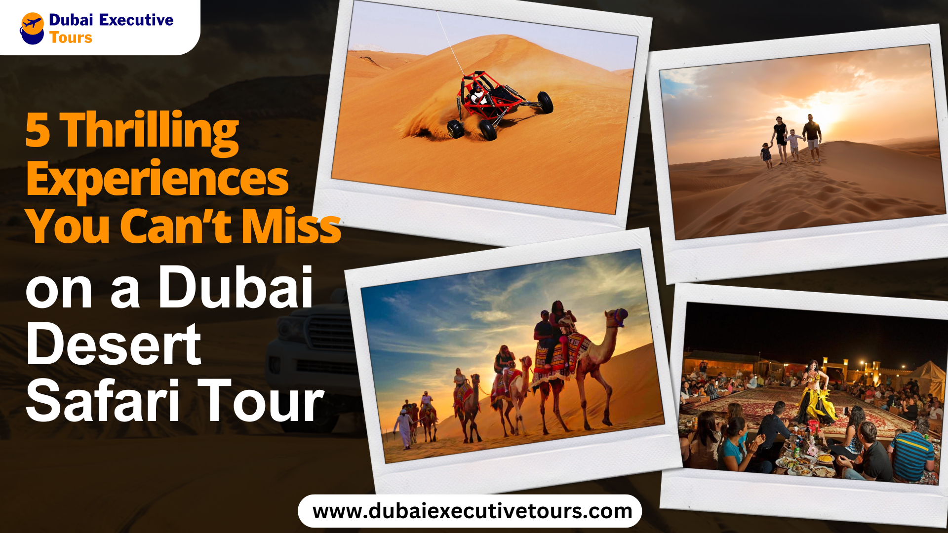 5 Thrilling Experiences You Can’t Miss on a Dubai Desert Safari Tour