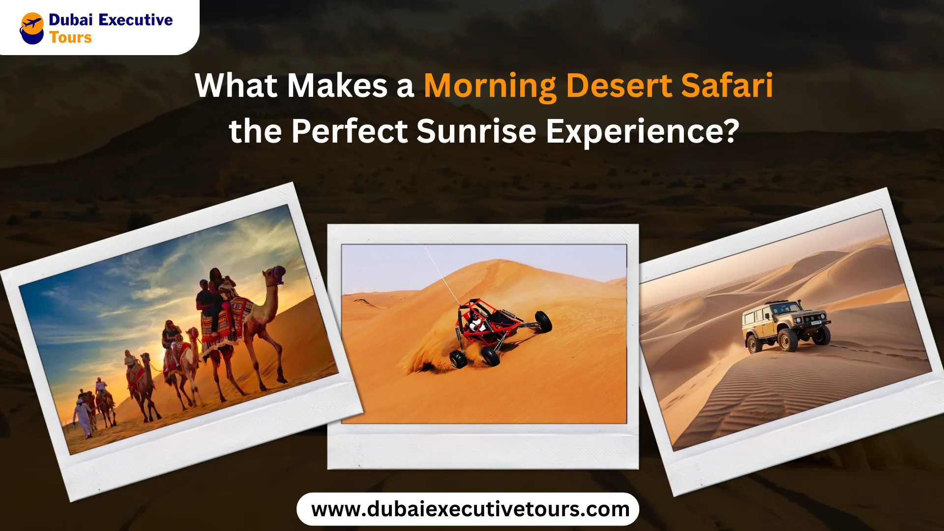 What Makes a Morning Desert Safari the Perfect Sunrise Experience?