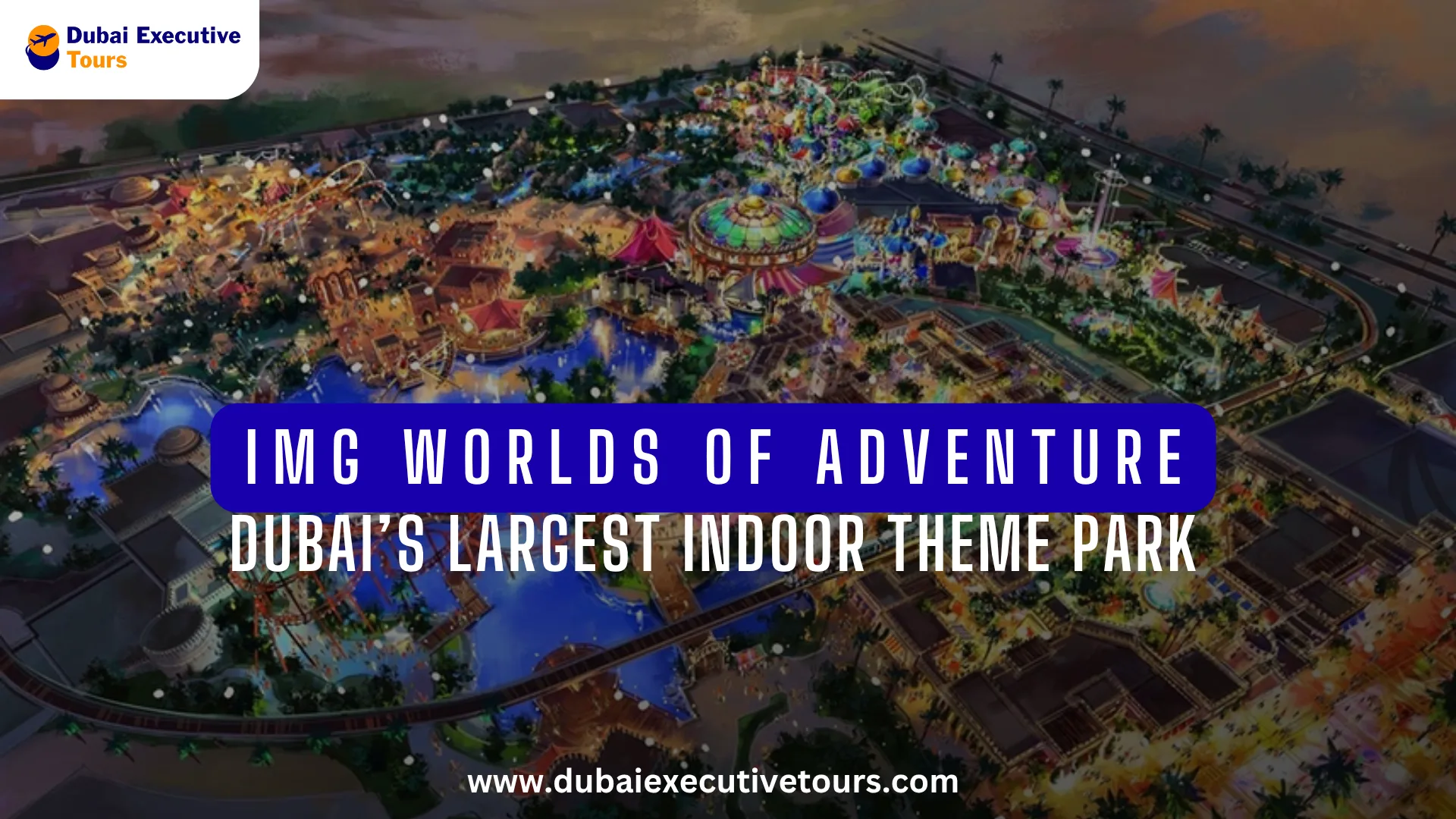 Explore IMG Worlds of Adventure – Dubai’s largest indoor theme park
