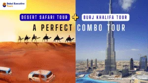 Burj Khalifa with Desert Safari Tour