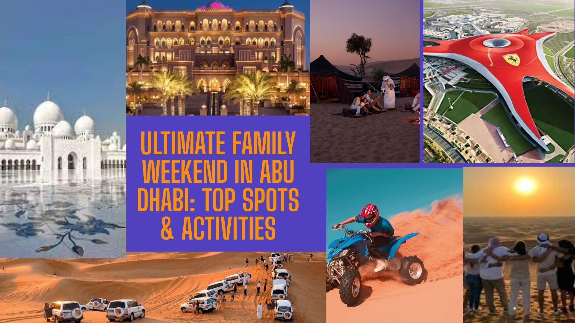 Family Weekend Guide: Top Activities and Places to Visit in Abu Dhabi