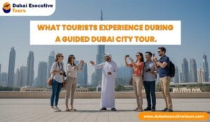 Tourists Experience During a Guided Dubai City Tour