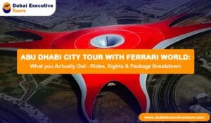 Abu Dhabi City Tour with Ferrari World – Complete Package, Rides & Itinerary