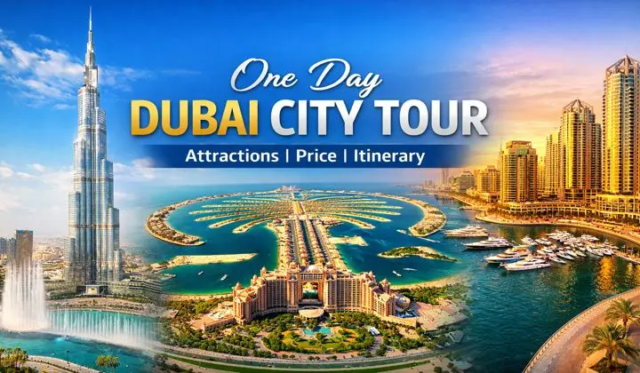 What You Will Get in One Day Dubai City Tour- Attractions, Prices & More